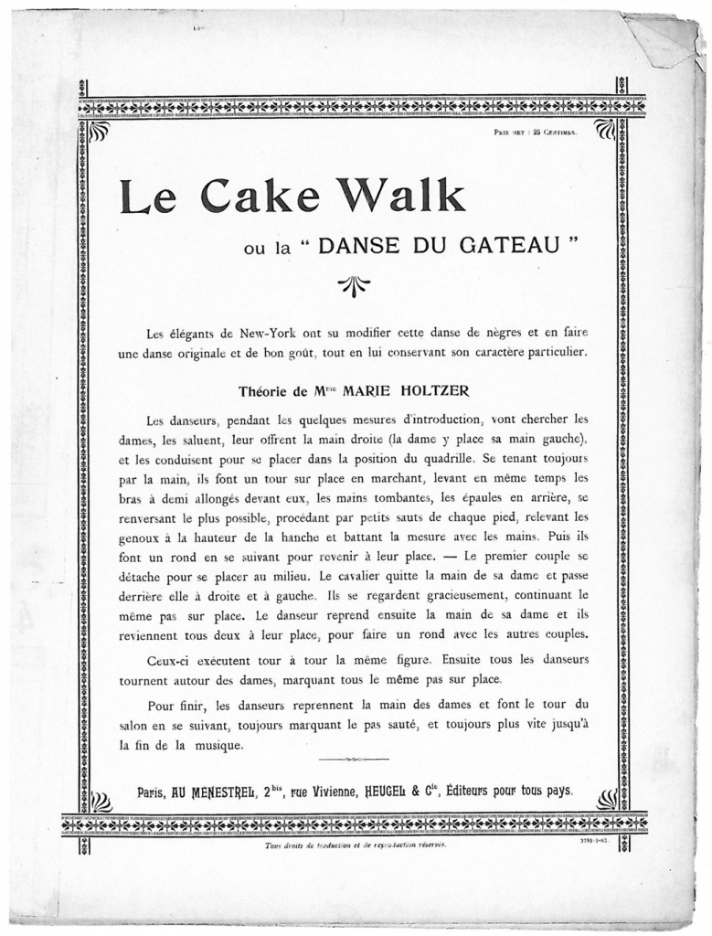 Figure 5: Marie Holtzer, “Le Cake Walk ou la ‘Danse du Gâteau.’ Théorie,” from Pierre Létory, <em>Cake-walk-polka sur des motifs de Louis Varney</em>, Paris, Au Ménestrel, 1903.